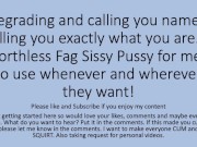 Preview 5 of Degrading and Name Calling for the Faggot Sissy Slut Whore. Verbal Dirty Talk
