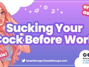 Preview 6 of Sucking Your Cock Before You Leave for Work (ASMR GFE Blowjob Audio Roleplay)