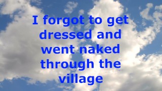 I forgot to get dressed and went naked through the village