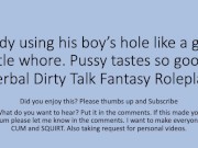 Preview 4 of Using my boy's slutty whore pussy. Verbal Dirty Talk Roleplay