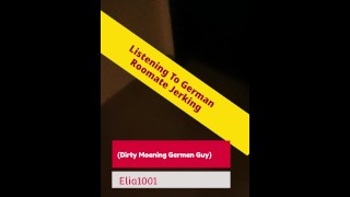 Loud German Roommate Sex Chat & Cuming hard - intense and Loud
