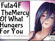 Preview 1 of Patreon Exclusive: Futa4F At The Mercy Of What Hungers For You