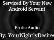 Preview 1 of Your Android Services ALL of You.. [Robot] [Double Penetration] [Aftercare] (Erotic Audio for Women)