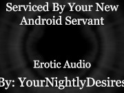 Preview 2 of Your Android Services ALL of You.. [Robot] [Double Penetration] [Aftercare] (Erotic Audio for Women)