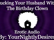 Preview 1 of Fucked Silly By The Birthday Clown [Cheating] [Rough] [All Three Holes] (Erotic Audio for Women)