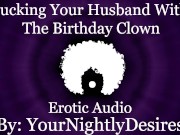 Preview 6 of Fucked Silly By The Birthday Clown [Cheating] [Rough] [All Three Holes] (Erotic Audio for Women)
