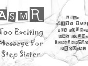 Preview 2 of LEWD ASMR - Too Exciting Massage for Step Sister - dirty talk / sex sounds