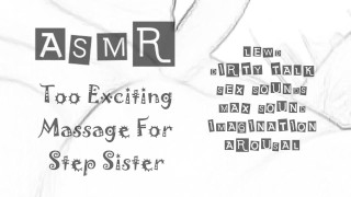 LEWD ASMR - Too Exciting Massage for Step Sister - dirty talk / sex sounds