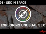 Preview 2 of Exploring Unusual Sex S1E04 - Sex in Space