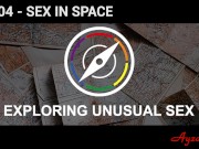 Preview 5 of Exploring Unusual Sex S1E04 - Sex in Space
