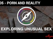 Preview 1 of Exploring Unusual Sex S1E05 - Porn and Reality