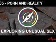 Preview 4 of Exploring Unusual Sex S1E05 - Porn and Reality