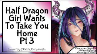 Half Dragon Wants To Take You Home Pt 3
