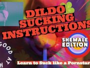 Preview 3 of OF DILDO SUCKING INSTRUCTIONS The shemale has a big tasty cock and you are going to suck it