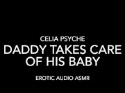 Preview 1 of Daddy Takes Care of his Baby POV - Erotic Audio ASMR