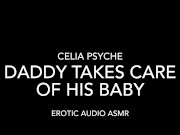 Preview 3 of Daddy Takes Care of his Baby POV - Erotic Audio ASMR