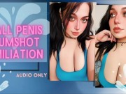 Preview 4 of Small Penis & Cumshot Humiliation - AUDIO ONLY