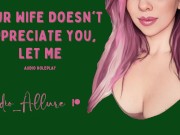 Preview 1 of Audio Roleplay - Your Wife Doesn't Appreciate You, Let Me