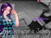 Preview 1 of Your Yoga Instructor Is Secretly An Adorable, Submissive Slut - Audio Roleplay