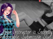 Preview 5 of Your Yoga Instructor Is Secretly An Adorable, Submissive Slut - Audio Roleplay