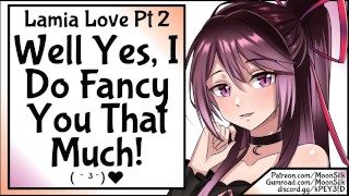 [Lamia Love Pt 2] Well Yes! I DO Fancy You That Much!