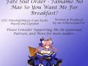 Preview 4 of Fate Slut Orders- [F4M] Tamamo No Mae- So You Want Me For Breakfast?