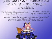 Preview 6 of Fate Slut Orders- [F4M] Tamamo No Mae- So You Want Me For Breakfast?