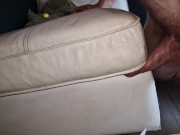 Preview 2 of Another COUCH FUCKING Session with CUMSHOT