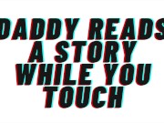 Preview 2 of Daddy reads you a story while you touch. opens the covers and teaches you to cum [Daddy play] AUDIO