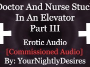 Preview 1 of You And The Doctor Fucking In The Elevator [Public] [Creampie] [Blowjob] (Erotic Audio for Women)