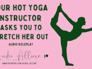 Preview 2 of Audio Roleplay - Your Hot Yoga Instructor Asks You To Stretch Her Out