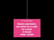 Preview 1 of Naked submissive slut taken for a walk on a leash in forest ANAL LEASH but plug