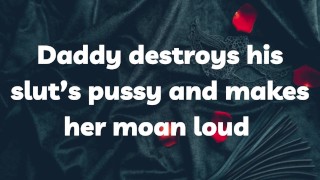 Daddy destroys his slut’s pussy and makes her moan loud