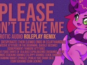 Preview 1 of Please, Don't Leave Me - Roleplay Remix - Erotic Audio Roleplay