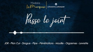 Passe le joint [Audio Porn Français JDR Plan Cul Drogue Pipe Pénétration]
