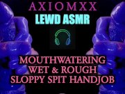 Preview 1 of (ASMR AUDIO) Mouthwatering Wet & Rough Sloppy Spit Handjob Whispered Fantasy