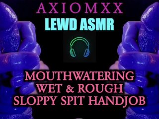 Sloppy Spit Handjob - ASMR AUDIO) Mouthwatering Wet & Rough Sloppy Spit Handjob Whispered Fantasy  | free xxx mobile videos - 16honeys.com