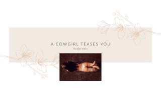 A cowgirl teases you (Audio Only)