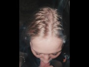 Preview 1 of Smoking Blonde Teen Sucks Cock and Swallows Mouthful of Cum