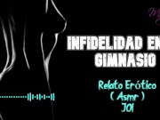 Preview 1 of Infidelity in the gym - Erotic Story - ( ASMR ) - Real voice and moans
