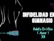 Preview 3 of Infidelity in the gym - Erotic Story - ( ASMR ) - Real voice and moans