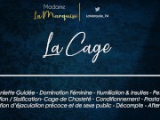 Preview 6 of La Cage [Audio Porn French JOI Cage Sissy SPH FemDom Anal Aftercare]