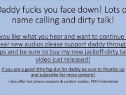 Preview 2 of Daddy Fucks You Face Down - Lots of Name Calling and Dirty Talk! Tip and Support your Daddy