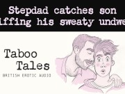 Preview 5 of Gay British Erotic Audio: Stepdad Finds His Son Sniffing His Dirty Underwear