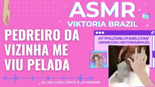 pedreiro da vizinha me viu pelada ASMR em portugues Conto Erótico punheta guiada