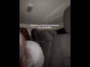 Preview 5 of She Gave me That Throat in the BackSeat of the Car (onlyfans swingliketarzan)