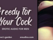 Preview 2 of Greedy for Your Cock - Passionate Cock Worshiping Erotic Audio by Eve's Garden