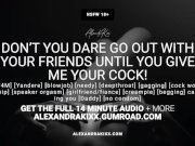 Preview 1 of Audio: Don't You Dare Go Out With Your Friends Without Giving Me Your Cock!