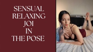 Sensual Relaxing JOI in The Pose