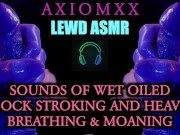 Preview 6 of (LEWD ASMR) Sounds of Wet Oiled Cock Stroking With Heavy Breathing & Moaning - ASMR JOI
